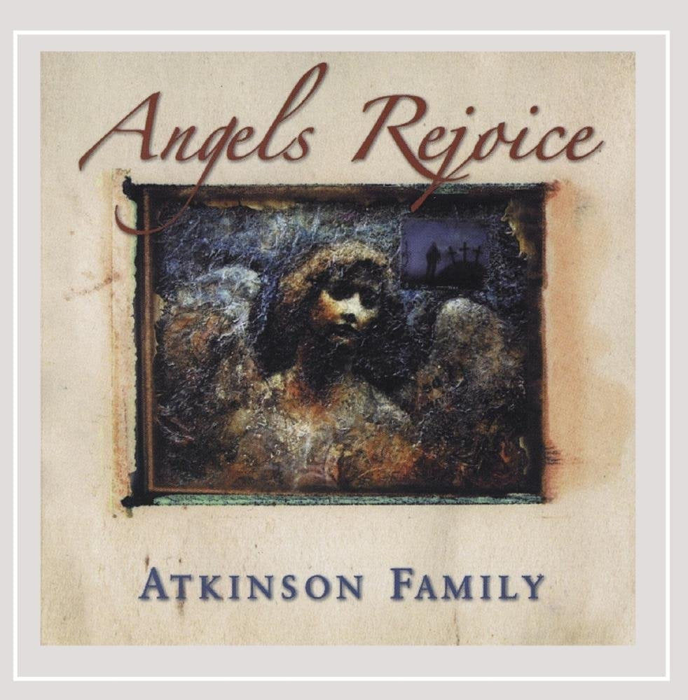 Angels Rejoice, The Atkinson Family