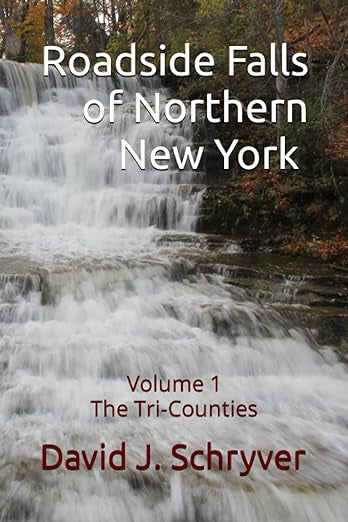 Roadside Falls of Northern New York: Vol 1 Tri-Counties 2nd ed