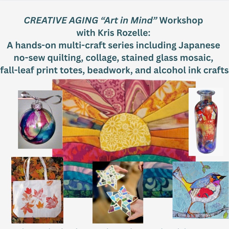 CREATIVE AGING “Art in Mind” Craft Workshop Series with Kris Rozelle