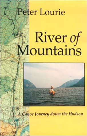 River of Mountains: A Canoe Journey Down the Hudson