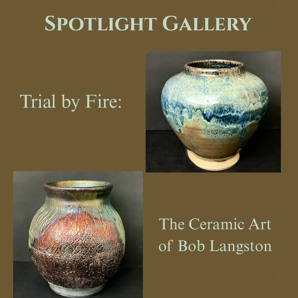 Spotlight Gallery: Trial by Fire - The Ceramic Art of Bob Langston