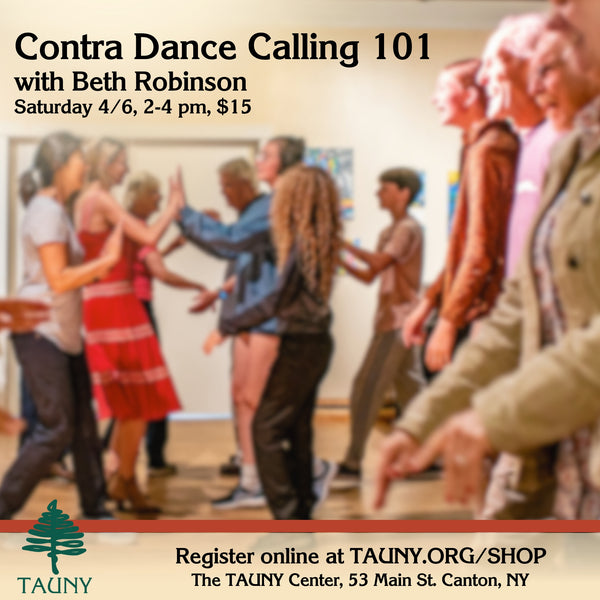 Contra Dance Calling 101, Saturday, April 6th, 1-3 pm, The TAUNY Center