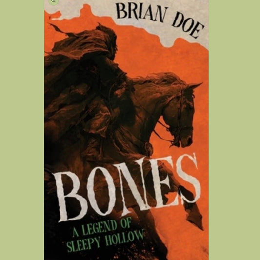 Bones: A Legend of Sleepy Hollow (paperback)