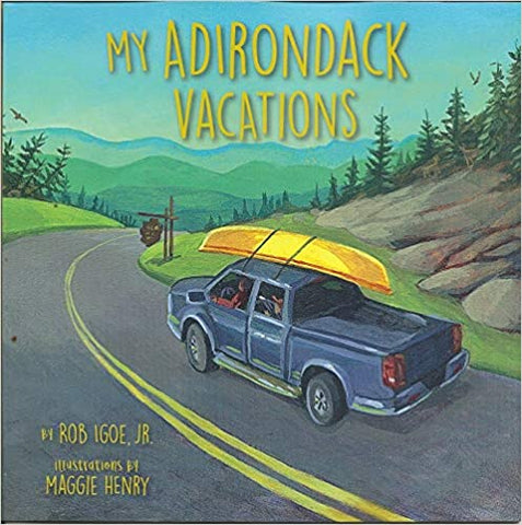 My Adirondack Vacations, Rob Igoe, Jr.